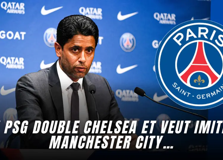Le PSG veut imiter Manchester City et double Chelsea