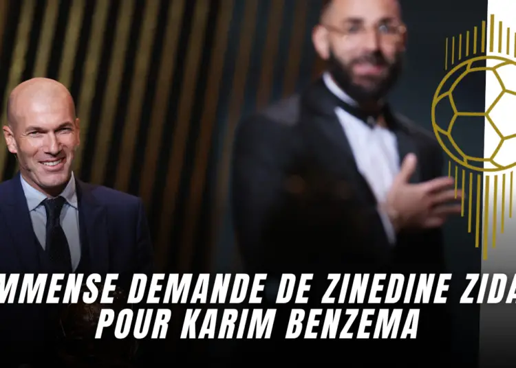 L’immense demande de Zinedine Zidane pour Karim Benzema
