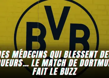 Dortmund : Des médecins blessent des joueurs…