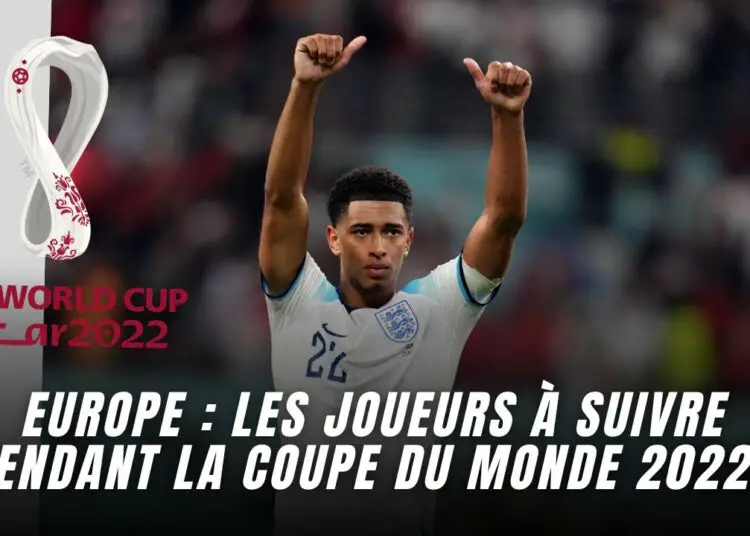 Voici les joueurs européens à suivre pendant la Coupe du monde 2022 !