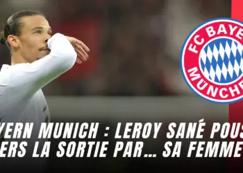Bayern Munich : Leroy Sané poussé vers la sortie par… sa femme !
